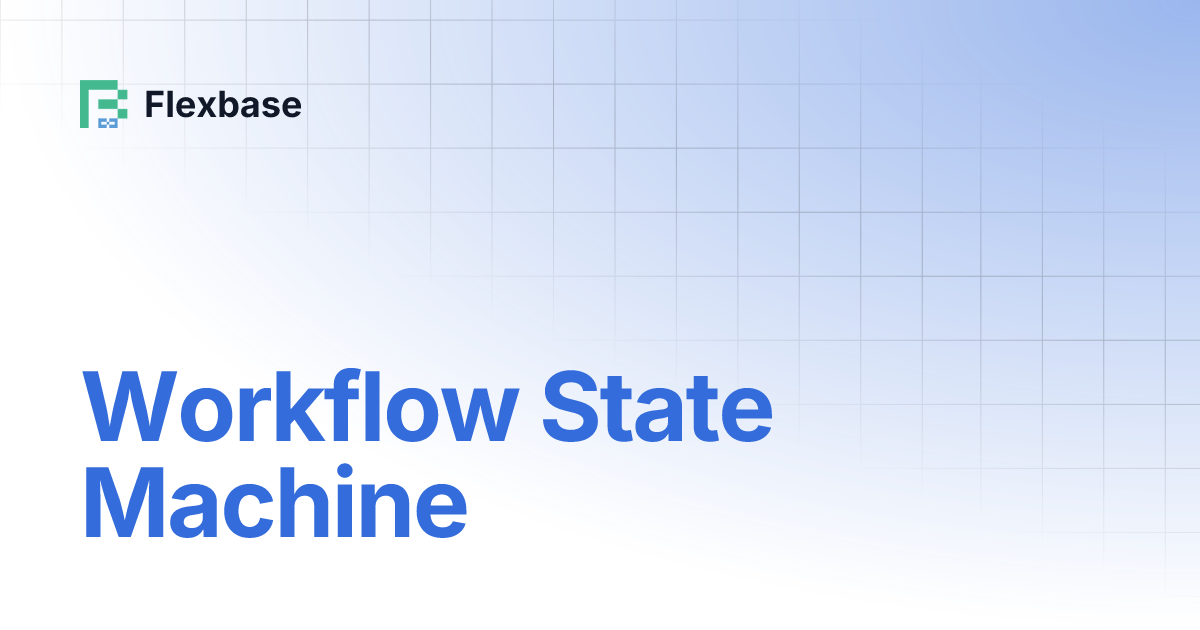 Workflow State Machine | Flexbase