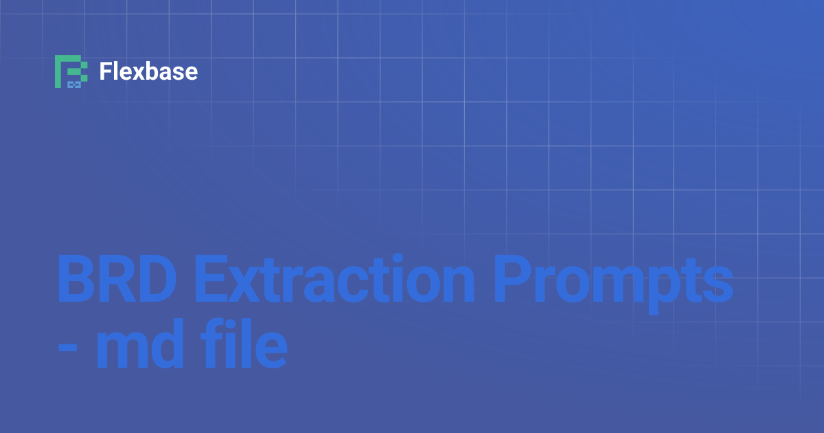 BRD Extraction Prompts - md file | Flexbase